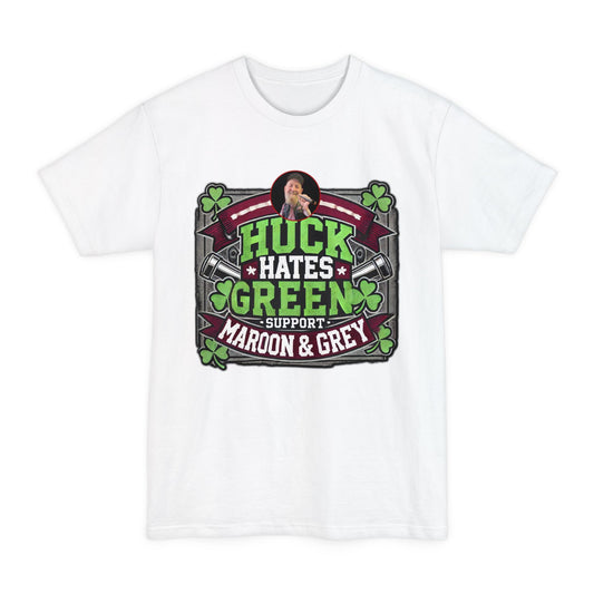 Huck Hates Green Support Maroon & Grey T-Shirt (Beefy Size)